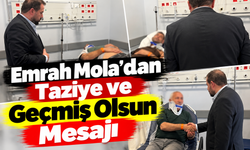 Emrah Mola’dan Taziye ve Geçmiş Olsun Mesajı