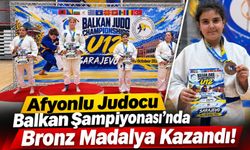 Afyonlu Judocu Balkan Şampiyonası'nda Bronz Madalya Kazandı!