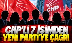 CHP’li 7 isimden Yeni Parti’ye çağrı