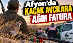 Afyon’da kaçak avcılara ağır fatura
