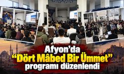 Afyon’da "Dört Mâbed Bir Ümmet" programı düzenlendi