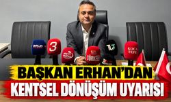 Başkan Erhan’dan Kentsel Dönüşüm Uyarısı