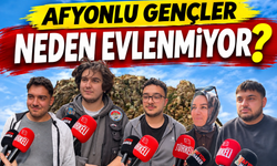Afyonlu gençlere neden evlenmiyorsunuz diye sorduk