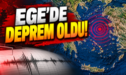 Ege'de deprem oldu!