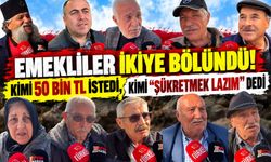 Emekliler ikiye bölündü! Kimi 50 bin TL istedi, kimi “şükretmek lazım” dedi
