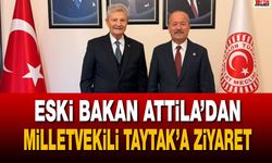 Eski Bakan Attila’dan Milletvekili Taytak’a Ziyaret