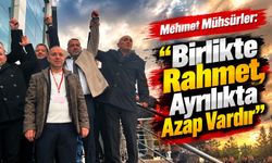 Mehmet Mühsürler: “Birlikte Rahmet, Ayrılıkta Azap Vardır”