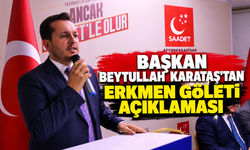 Başkan Beytullah Karataş’tan Erkmen Göleti Açıklaması