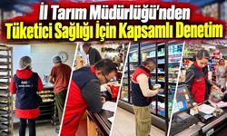 İl Tarım Müdürlüğü'nden tüketici sağlığı için kapsamlı denetim