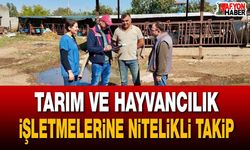Tarım ve hayvancılık işletmelerine nitelikli takip