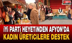İYİ Parti heyetinden Afyon’da kadın üreticilere destek