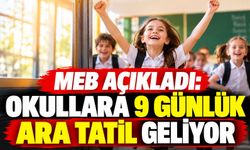 MEB açıkladı: Okullara 9 günlük ara tatil geliyor
