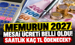 Memurun 2027 mesai ücreti belli oldu! Saatlik kaç TL ödenecek?