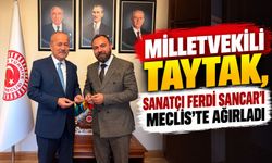 Milletvekili Taytak, Sanatçı Ferdi Sancar’ı meclis’te ağırladı