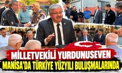 Milletvekili Yurdunuseven Manisa’da Türkiye Yüzyılı Buluşmalarında