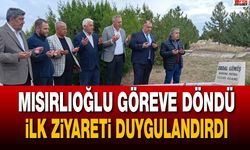 Mısırlıoğlu göreve döndü, ilk ziyareti duygulandırdı