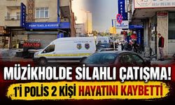 Müzikholde silahlı çatışma! 1’i polis 2 kişi hayatını kaybetti