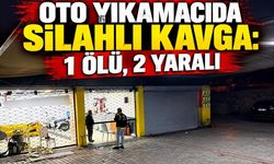 Oto yıkamacıda silahlı kavga! 1 ölü, 2 yaralı