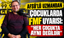 AFSÜ’lü uzmandan çocuklarda FMF uyarısı