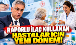 Raporlu ilaç kullanan hastalar için yeni dönem!