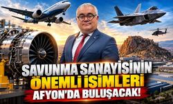 Savunma sanayisinin önemli isimleri Afyon’da buluşacak!