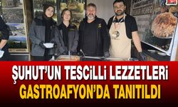 Şuhut’un tescilli lezzetleri GastroAfyon’da tanıtıldı
