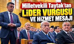 Milletvekili Taytak'tan lider vurgusu ve hizmet mesajı