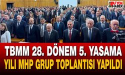 TBMM 28. Dönem 5. Yasama Yılı MHP Grup Toplantısı Yapıldı