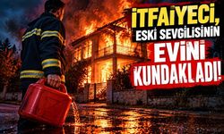 İtfaiyeci, eski sevgilisinin evini kundakladı!