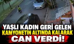 Yaşlı kadın geri gelen kamyonetin altında kalarak can verdi!