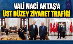 Vali Naci Aktaş’a üst düzey ziyaret trafiği