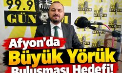 Afyon’da büyük yörük buluşması hedefi!