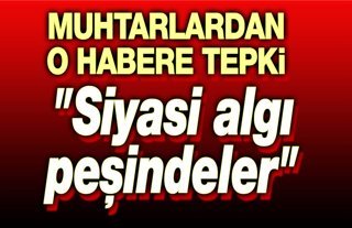 Afyon'da muhtarlardan o habere tepki!..