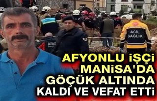 Afyonlu işçi, Manisa'da göçük altında kaldı