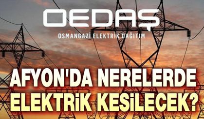 Afyonkarahisar'da elektrik kesintileri, OEDAŞ duyurusu
