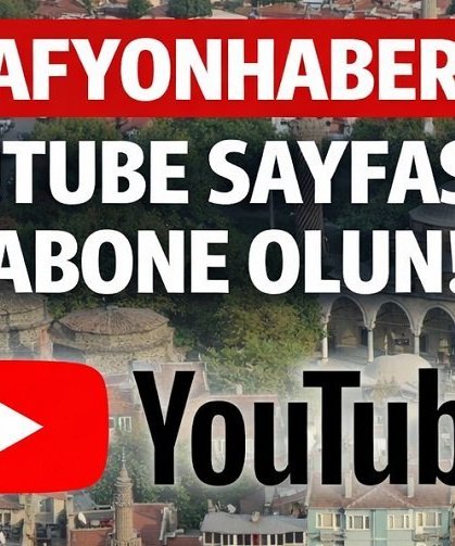 Afyonhaber Youtube Sayfasına abone olun!..
