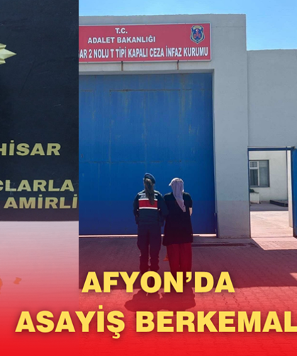 Afyonkarahisar’da Asayiş Berkemal!