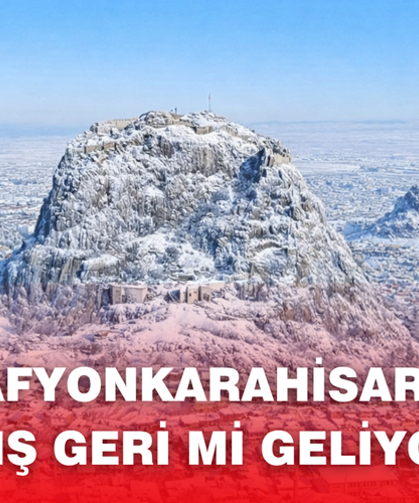 Afyonkarahisar’a Kış Geri Mi Geliyor?