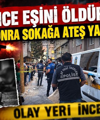 Önce eşini öldürdü sonra sokağa ateş yağdırdı