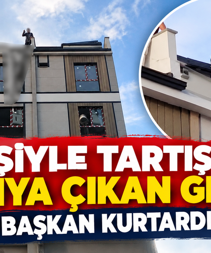 Eşiyle tartışıp çatıya çıkan genci başkan kurtardı