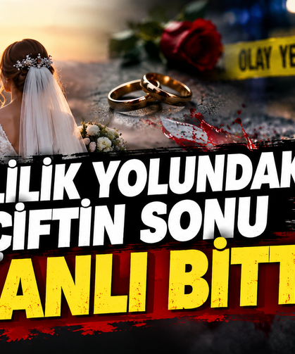 Evlilik yolundaki çiftin sonu kanlı bitti