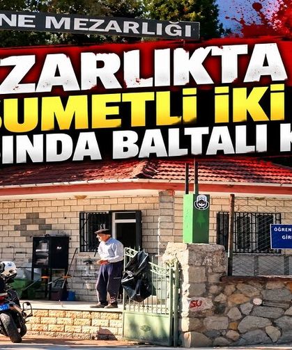 Mezarlıkta husumetli iki kişi arasında baltalı kavga