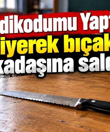 "Dedikodumu yaptın" diyerek bıçakla arkadaşına saldırdı!