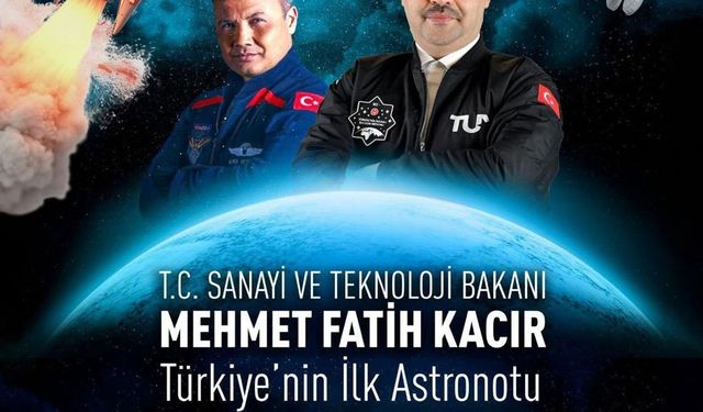 Sanayi ve Teknoloji Bakanı ve Türkiye'nin İlk Astronotu Öğrencilerle Buluşuyor!