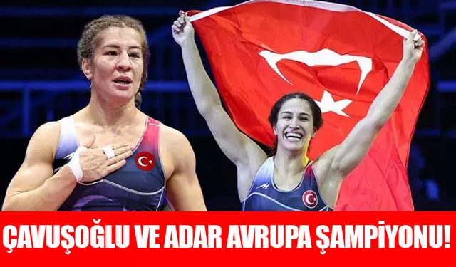 Buse Tosun Çavuşoğlu ve Yasemin Adar Avrupa şampiyonu!