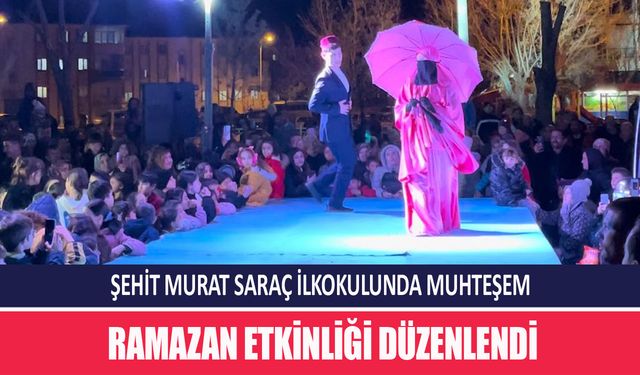 Şehit Murat Saraç ilkokulu’nda Ramazan etkinliği düzenlendi