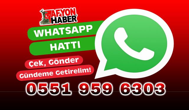 Afyonhaber Whatsapp İletişim hattı hizmetinizde