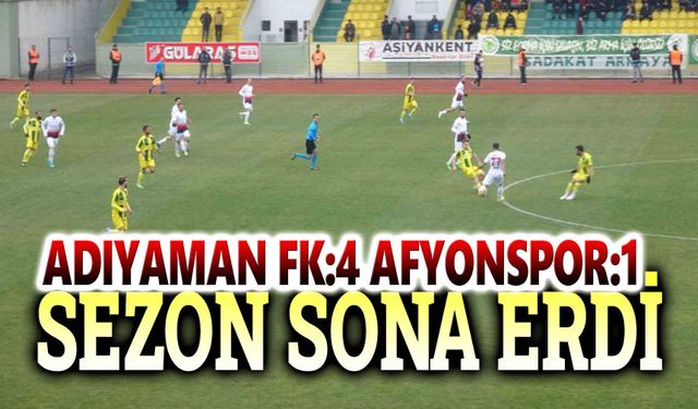 Adıyamanspor FK:4 Afyonspor:1  Lig sona erdi...