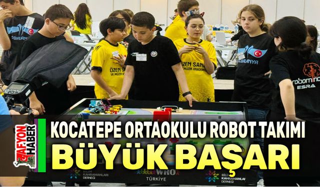 Afyon Kocatepe Ortaokulu Robot Takımından büyük başarı
