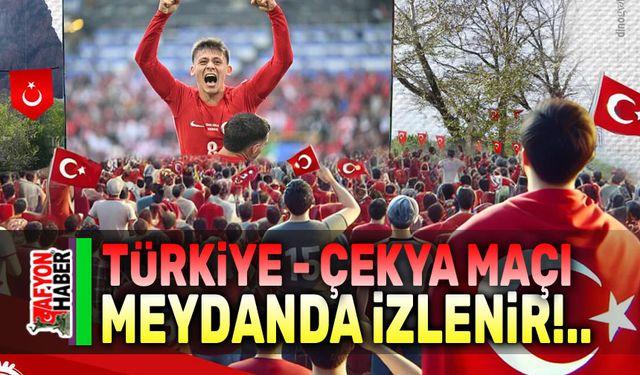 Türkiye - Çekya maçı Zafer Meydanında izlenir!..